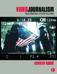 Videojournalism : multimedia storytelling